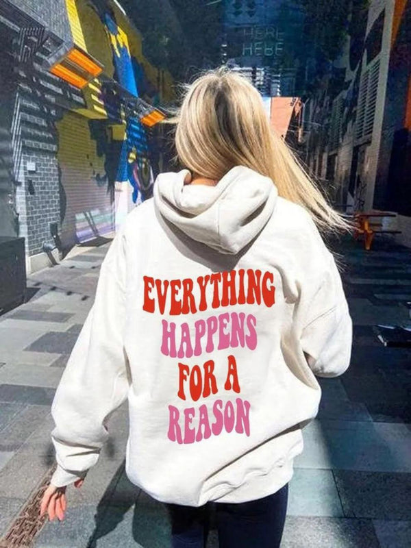 Every Happens For A Reason Letter Peripheral Back Printed Sweatshirt Hoodie - WOMONA.COM